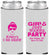 Custom Bachelorette Neoprene Slim Can Coolers - Girls Just Wanna Party | 60158